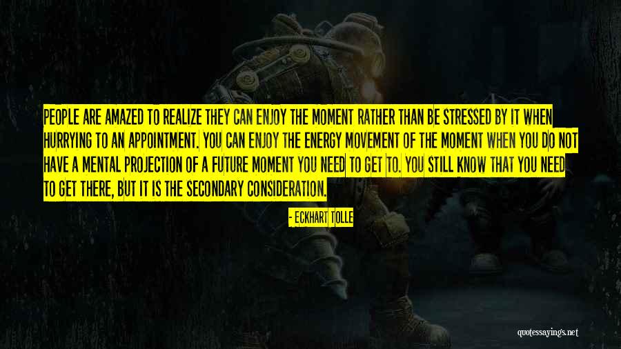 Enjoy You Quotes By Eckhart Tolle Enjoy You Quotes By Eckhart Tolle