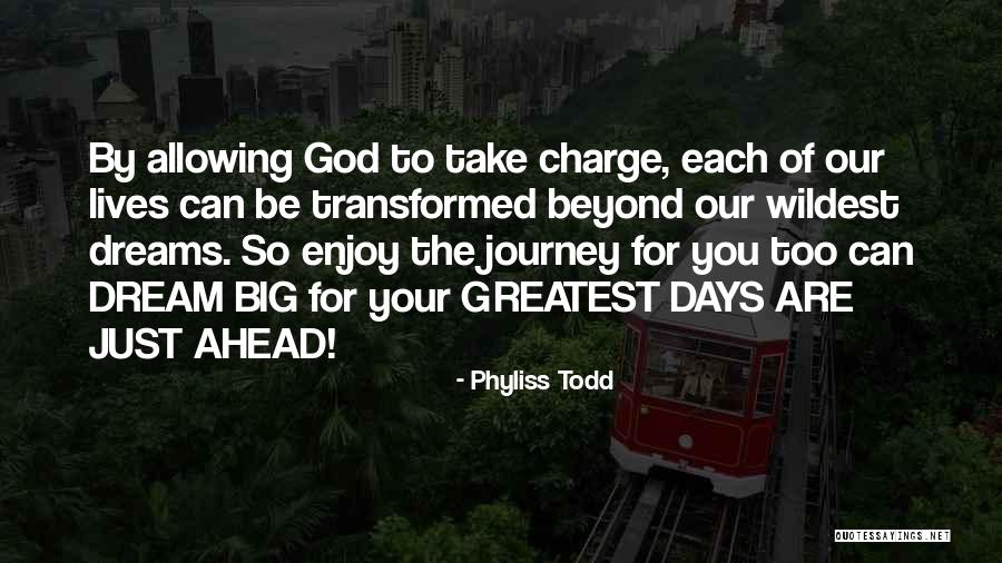 Enjoy You Quotes By Phyliss Todd Enjoy You Quotes By Phyliss Todd