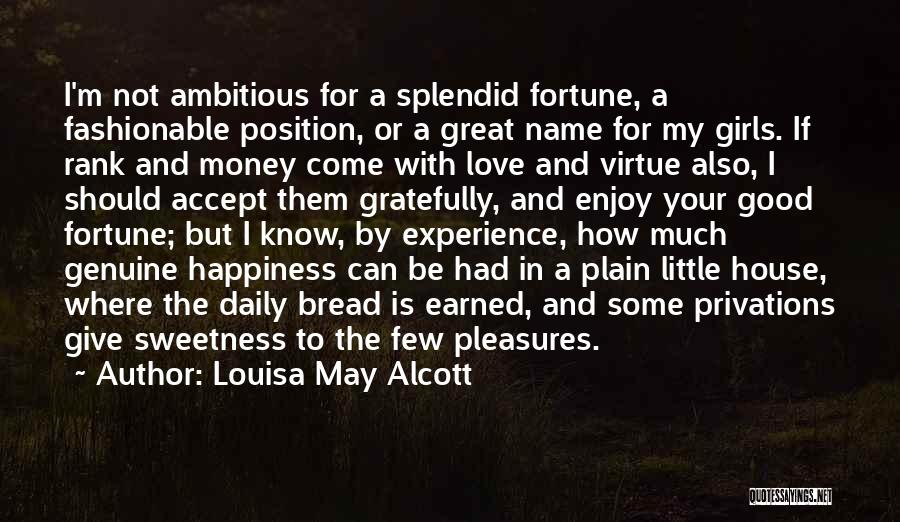 Enjoy Your Happiness Quotes By Louisa May Alcott