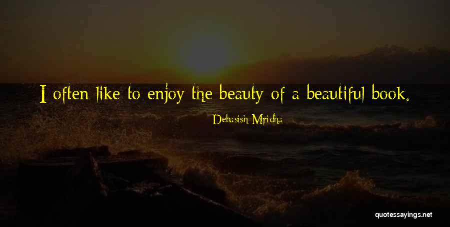 Enjoy Your Life Book Quotes By Debasish Mridha