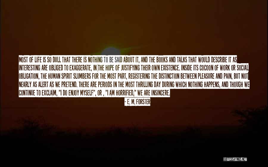 Enjoy Your Life Book Quotes By E. M. Forster Enjoy Your Life Book Quotes By E. M. Forster