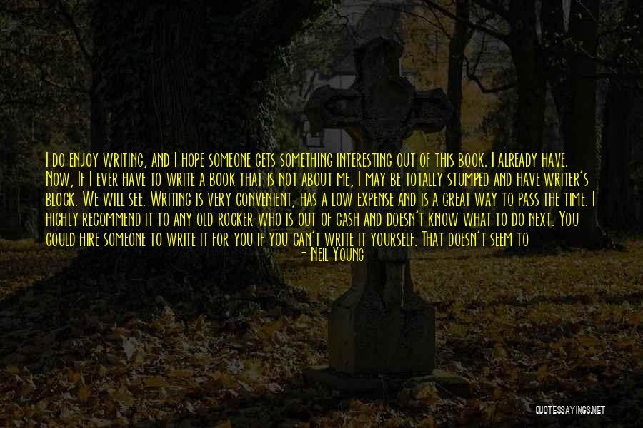 Enjoy Your Life Book Quotes By Neil Young Enjoy Your Life Book Quotes By Neil Young