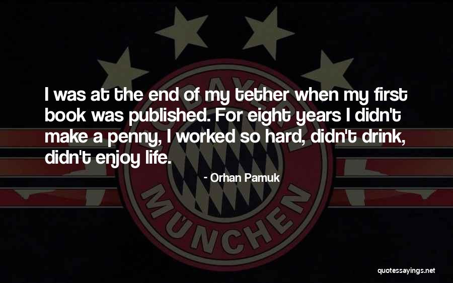 Enjoy Your Life Book Quotes By Orhan Pamuk