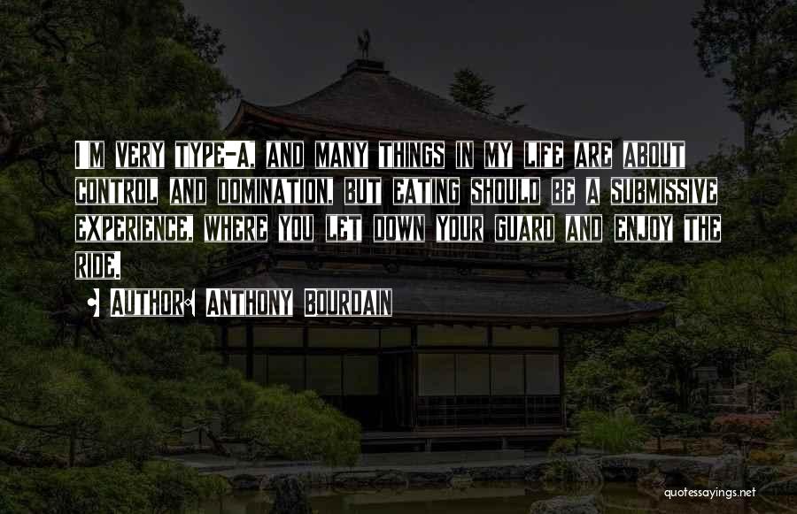 Enjoy Your Life Quotes By Anthony Bourdain