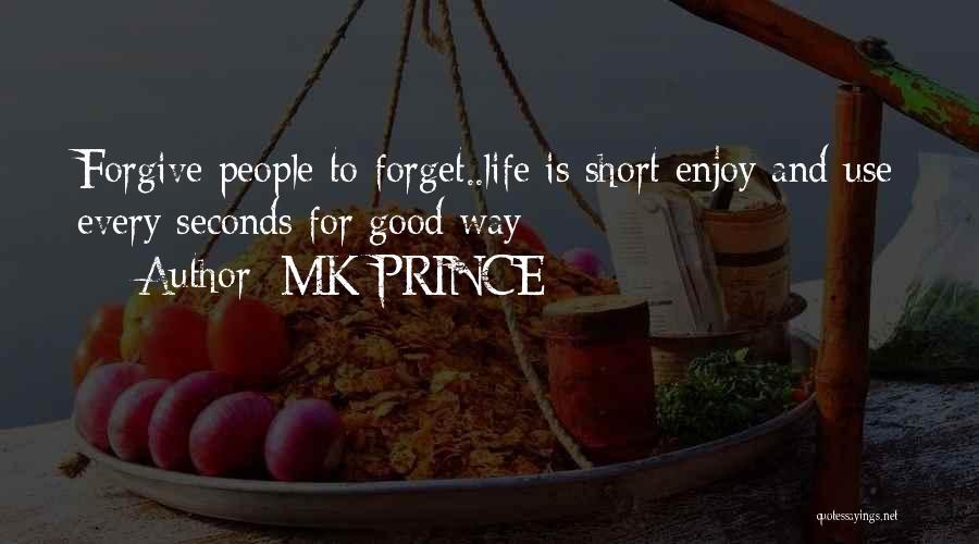 Enjoy Your Life Short Quotes By MK PRINCE