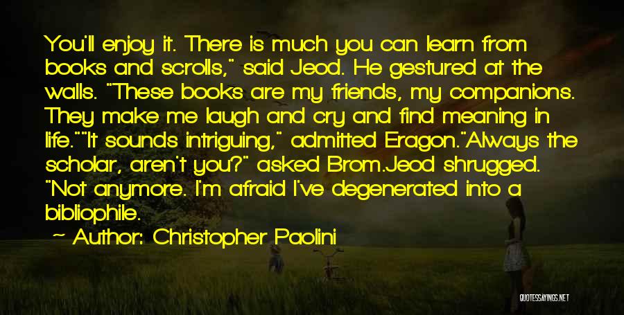 Enjoy Your Life With Friends Quotes By Christopher Paolini