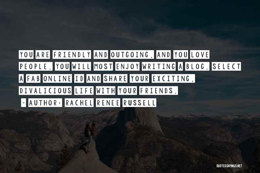 Enjoy Your Life With Friends Quotes By Rachel Renee Russell