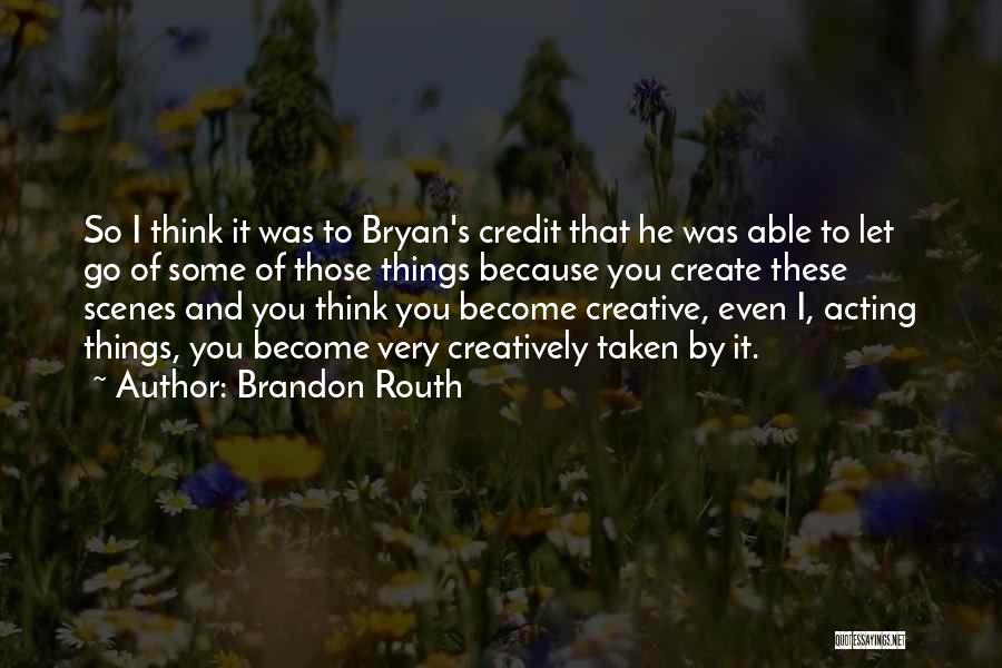 Enjoy Your Lunch Quotes By Brandon Routh