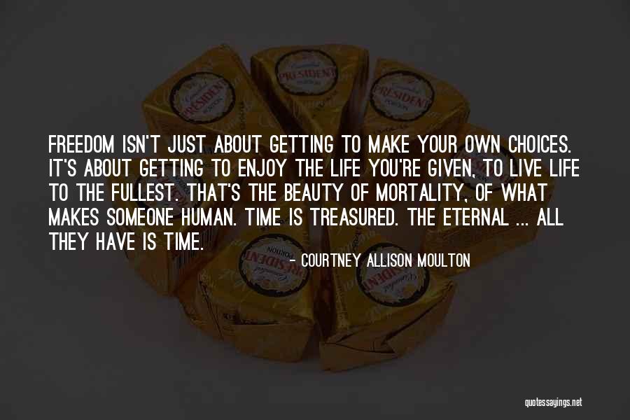 Enjoy Your Own Life Quotes By Courtney Allison Moulton