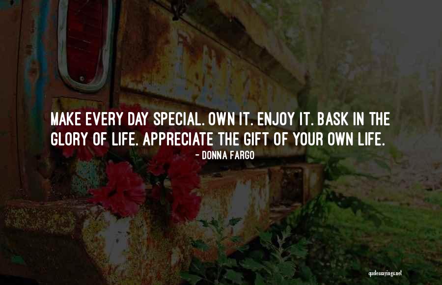 Enjoy Your Own Life Quotes By Donna Fargo