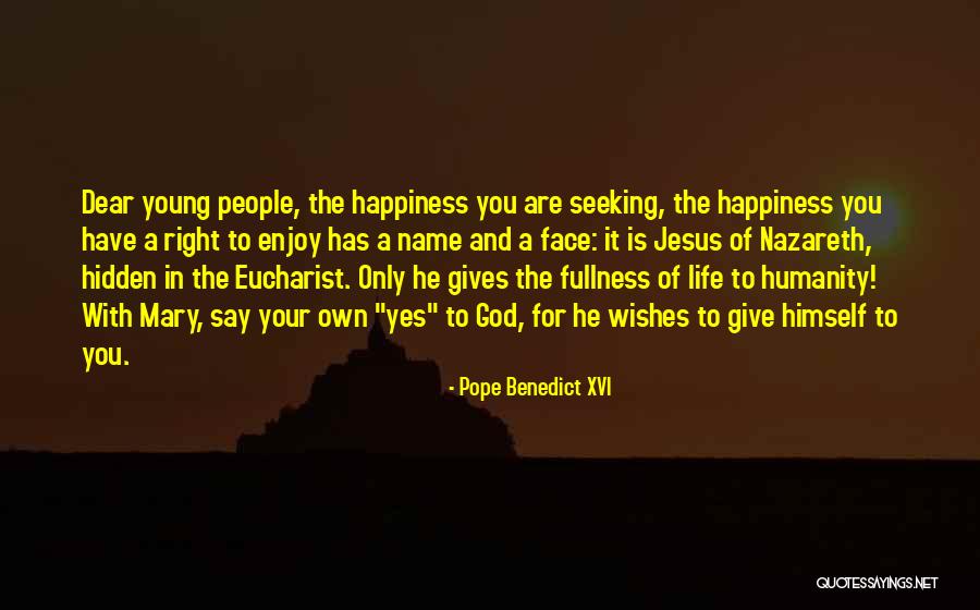 Enjoy Your Own Life Quotes By Pope Benedict XVI