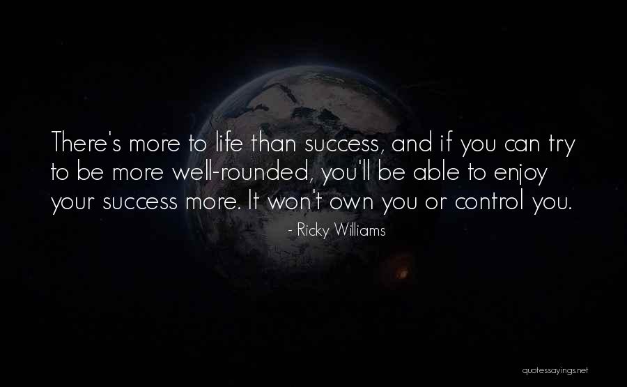 Enjoy Your Own Life Quotes By Ricky Williams