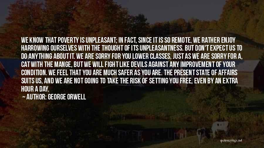 Enjoy Your Present Quotes By George Orwell