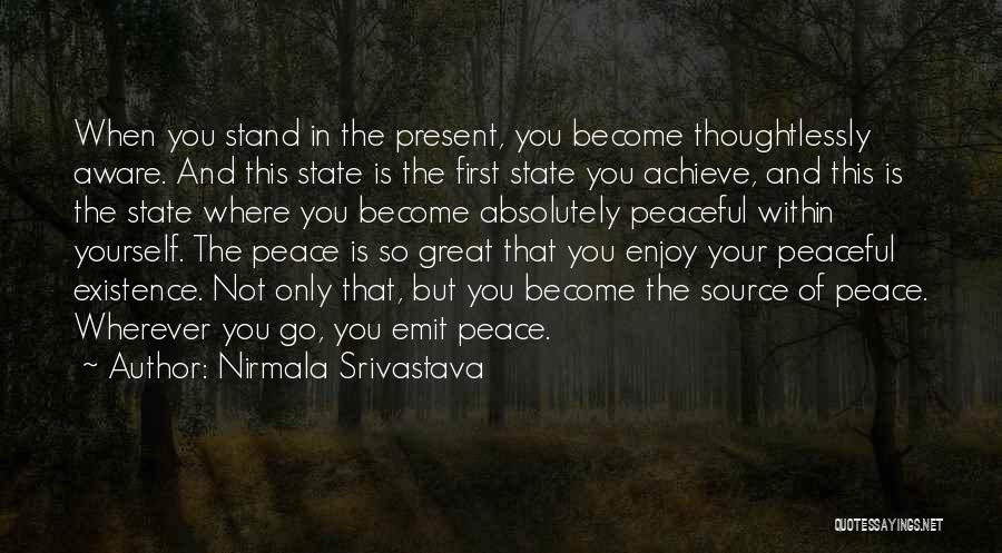 Enjoy Your Present Quotes By Nirmala Srivastava
