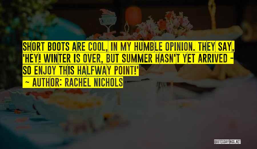 Enjoy Your Summer Quotes By Rachel Nichols