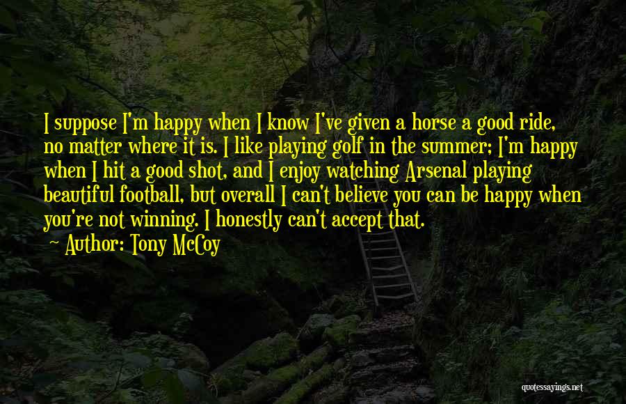 Enjoy Your Summer Quotes By Tony McCoy