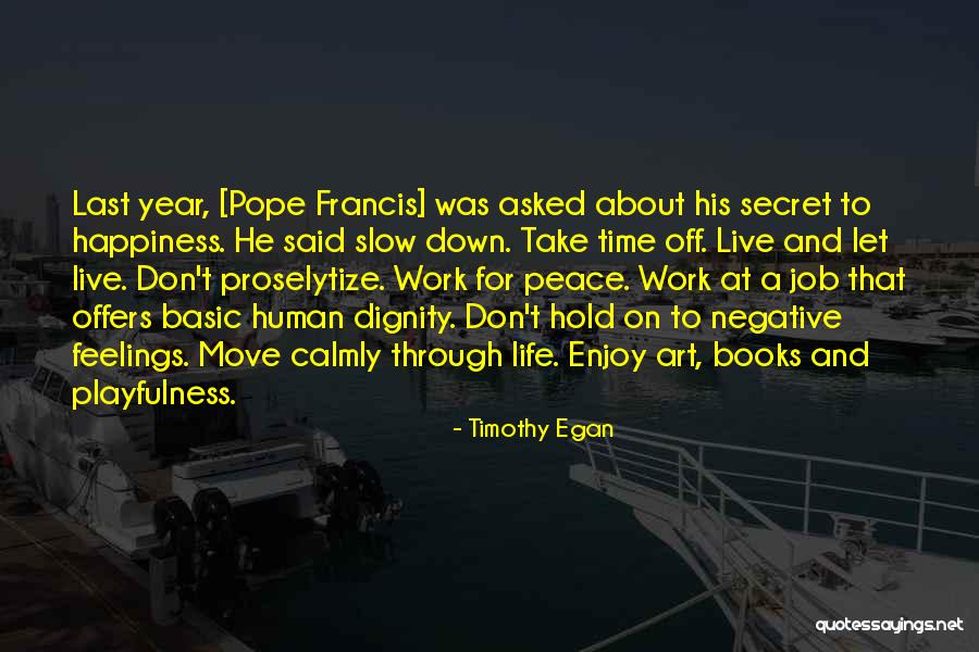 Enjoy Your Time Off Work Quotes By Timothy Egan