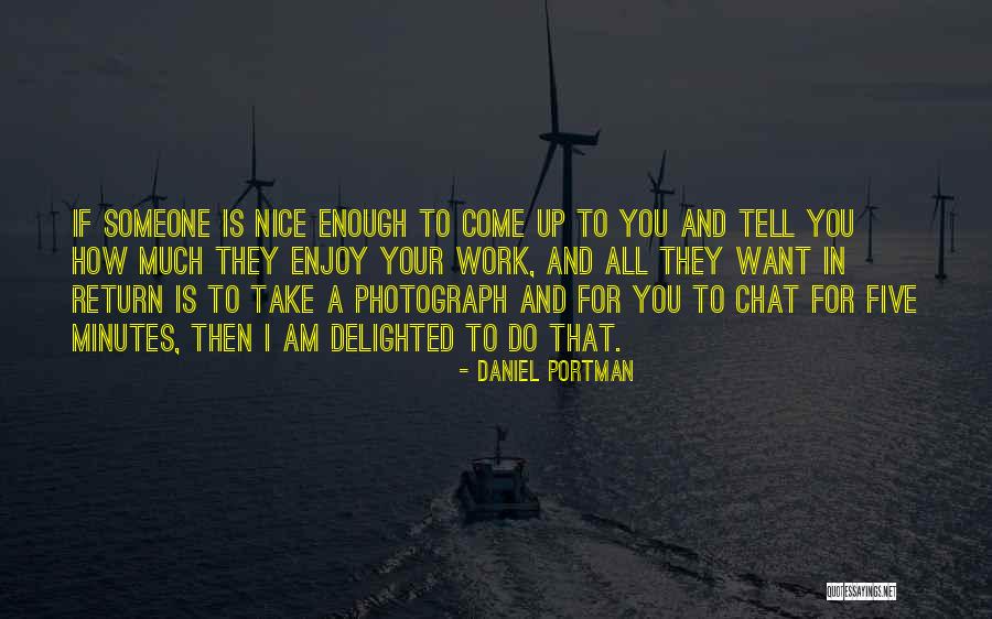 Enjoy Your Work Quotes By Daniel Portman Enjoy Your Work Quotes By Daniel Portman