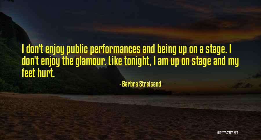 Enjoy Yourself Tonight Quotes By Barbra Streisand