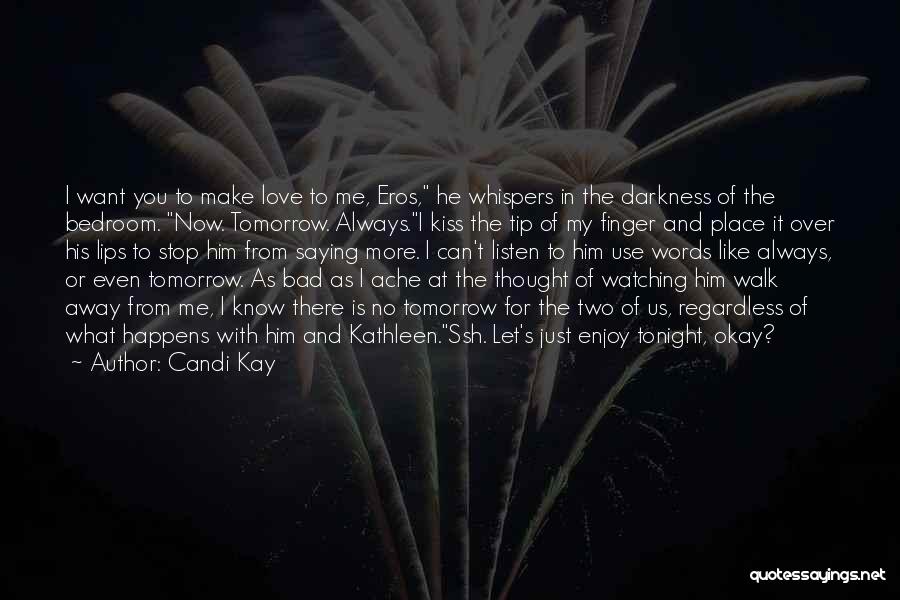 Enjoy Yourself Tonight Quotes By Candi Kay