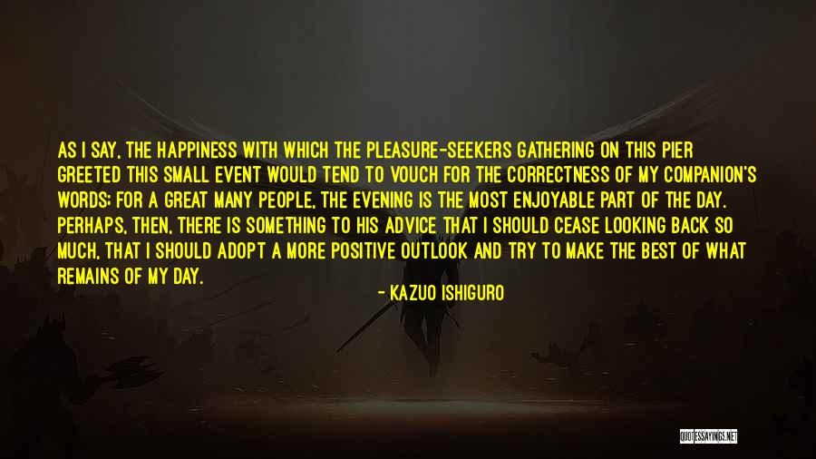 Enjoyable Evening Quotes By Kazuo Ishiguro Enjoyable Evening Quotes By Kazuo Ishiguro