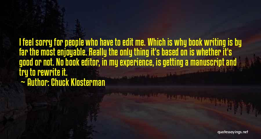 Enjoyable Experience Quotes By Chuck Klosterman
