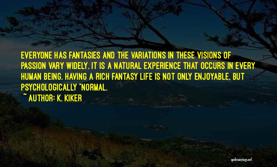 Enjoyable Experience Quotes By K. Kiker