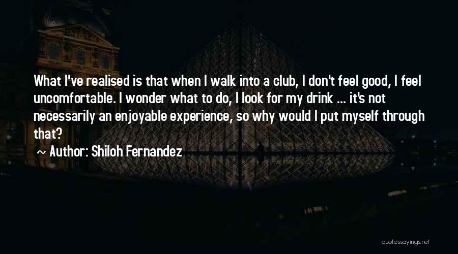 Enjoyable Experience Quotes By Shiloh Fernandez