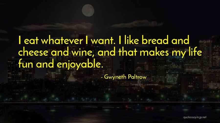 Enjoyable Life Quotes By Gwyneth Paltrow Enjoyable Life Quotes By Gwyneth Paltrow