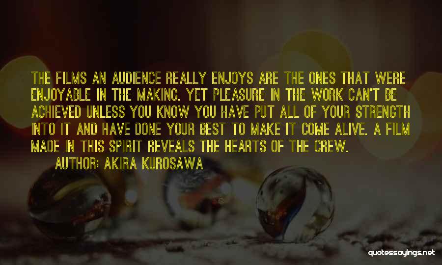 Enjoyable Work Quotes By Akira Kurosawa