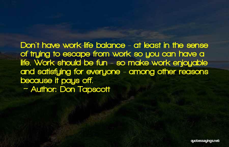 Enjoyable Work Quotes By Don Tapscott