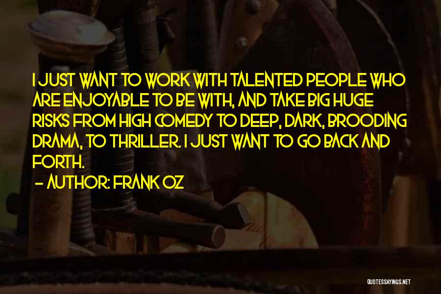 Enjoyable Work Quotes By Frank Oz