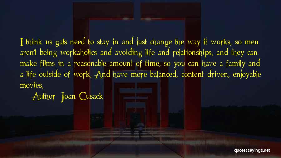 Enjoyable Work Quotes By Joan Cusack