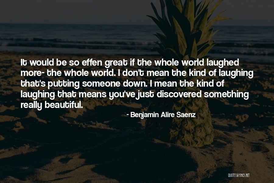 Enjoyably Quotes By Benjamin Alire Saenz Enjoyably Quotes By Benjamin Alire Saenz