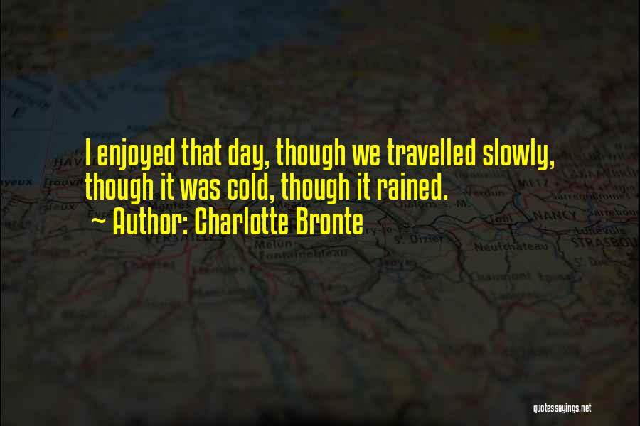 Enjoyed Day Quotes By Charlotte Bronte