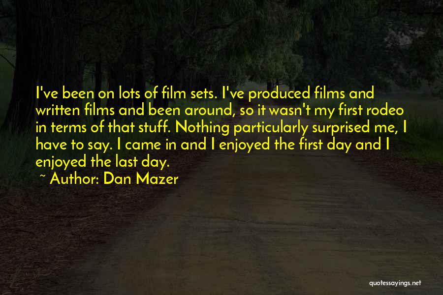 Enjoyed Day Quotes By Dan Mazer