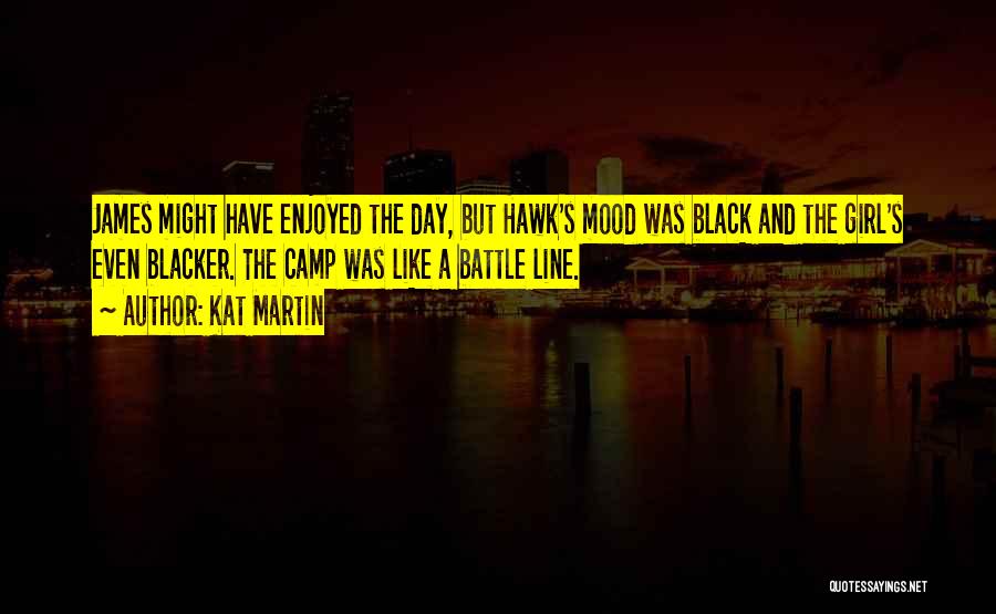 Enjoyed Day Quotes By Kat Martin