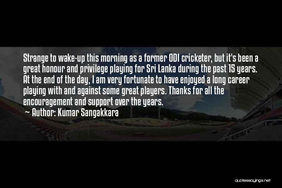 Enjoyed Day Quotes By Kumar Sangakkara