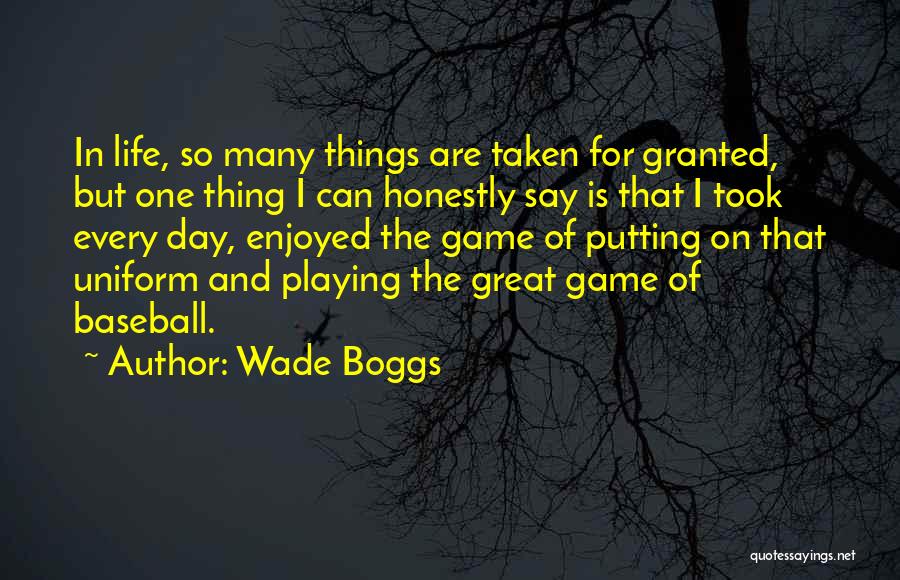 Enjoyed Day Quotes By Wade Boggs