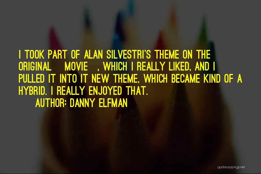 Enjoyed Movie Quotes By Danny Elfman
