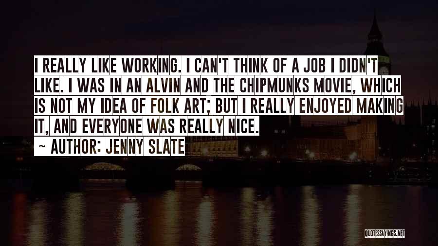 Enjoyed Movie Quotes By Jenny Slate