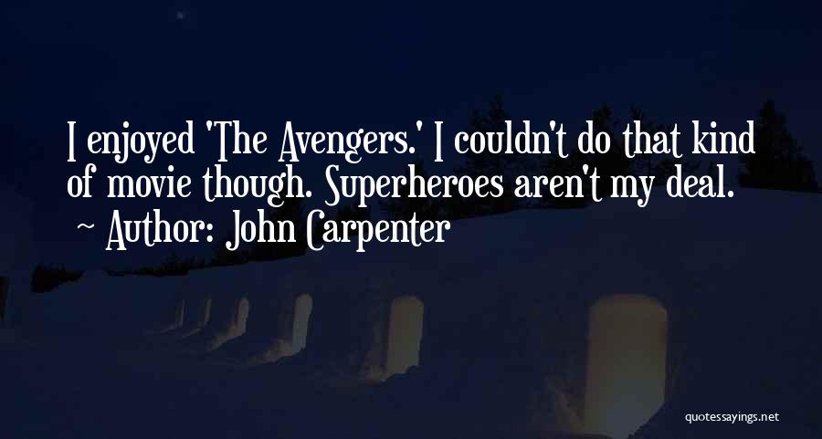 Enjoyed Movie Quotes By John Carpenter