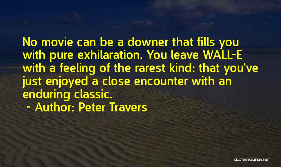 Enjoyed Movie Quotes By Peter Travers