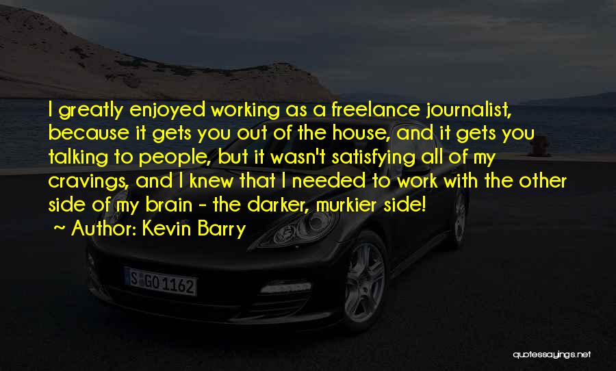 Enjoyed Talking You Quotes By Kevin Barry