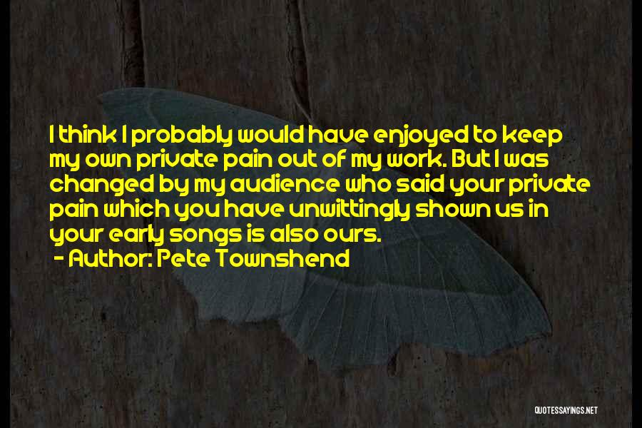 Enjoyed You Quotes By Pete Townshend