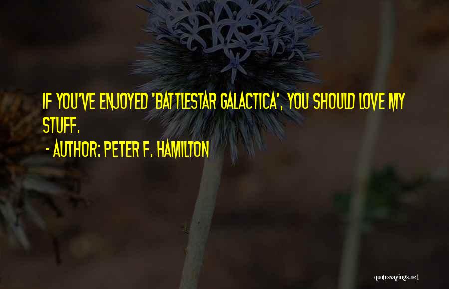 Enjoyed You Quotes By Peter F. Hamilton