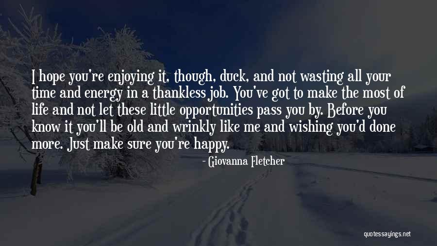 Enjoying A Job Quotes By Giovanna Fletcher Enjoying A Job Quotes By Giovanna Fletcher