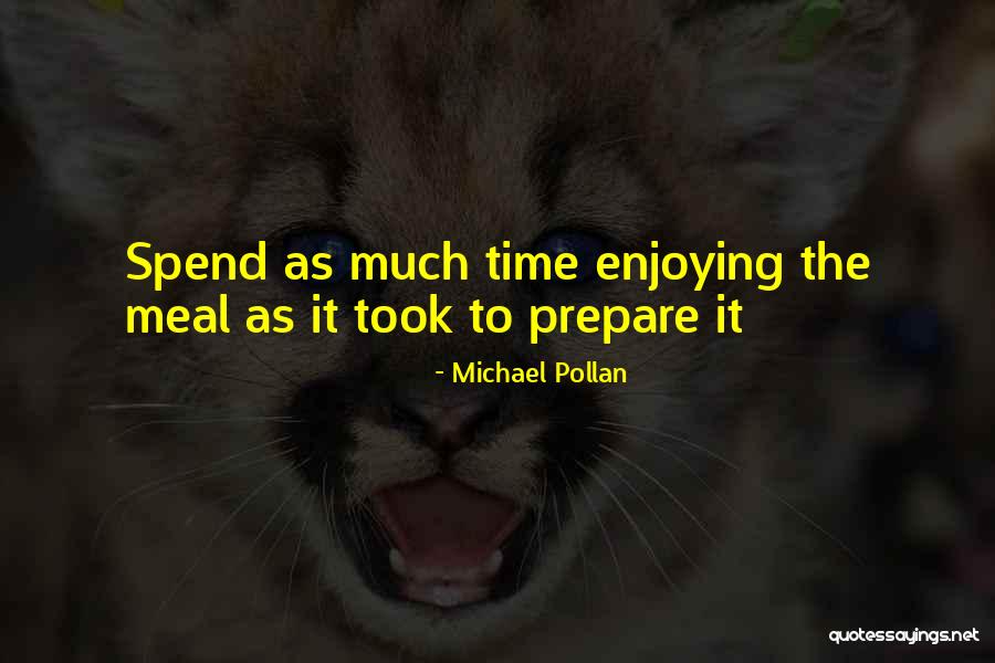 Enjoying A Meal Quotes By Michael Pollan