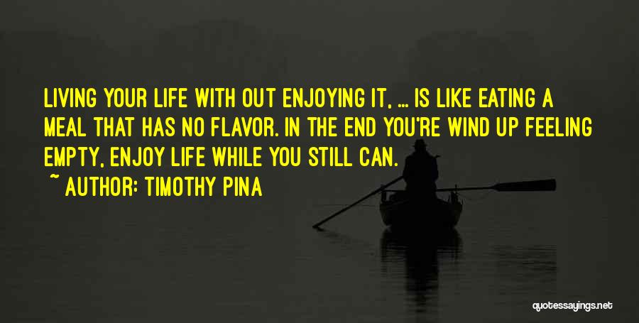 Enjoying A Meal Quotes By Timothy Pina