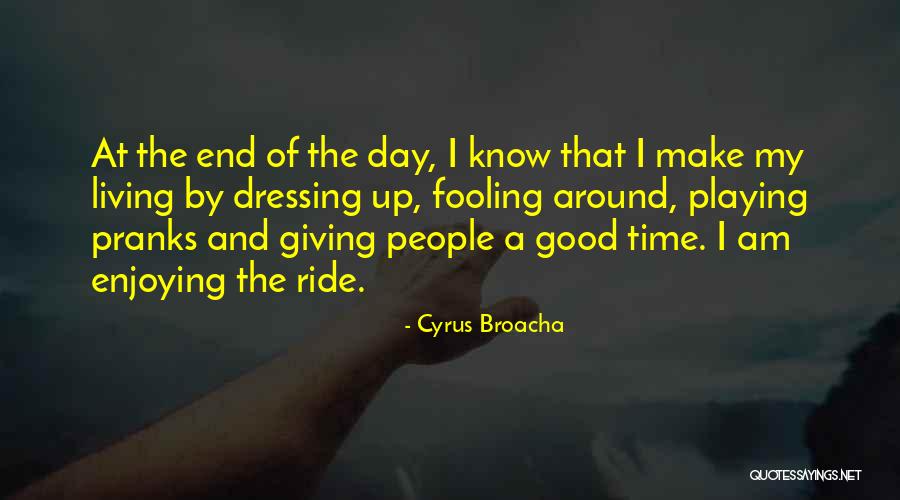 Enjoying Each Day Quotes By Cyrus Broacha Enjoying Each Day Quotes By Cyrus Broacha